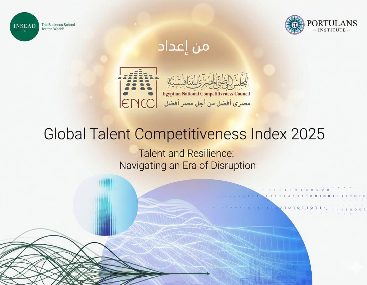 Global Talent Competitiveness Index 2025 (GTCI): Global Signals… Where Does Egypt Stand?